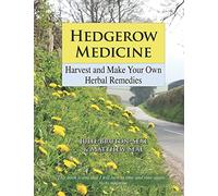 Hedgerow Medicine: Harvest and Make your own Herbal Remedies