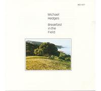 Hedges, Michael - Breakfast In The Field