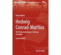 Hedwig Conrad-Martius: The Phenomenological Gateway to Reality: 8 (Women in the History of Philosophy and Sciences, 8)