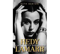 Hedy Lamarr: The Most Beautiful Woman in Film (Screen Classics)