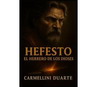 Hefesto: El Herrero de los Dioses (Mitologias do Mundo: As Histórias que Moldaram a Humanidade)