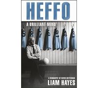 Heffo - A Brilliant Mind: A Biography of Kevin Heffernan