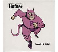 Hefner - Trouble Kid [7" VINYL]