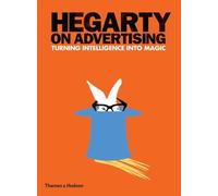 Hegarty on Advertising: Turning Intelligence into Magic