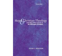 Hegel and Christian Theology: A Reading of the Lectures on the Philosophy of Religion