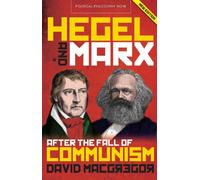 Hegel and Marx: After the Fall of Communism (Political Philosophy Now)