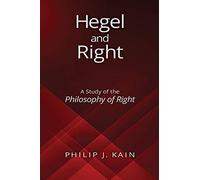 Hegel and Right: A Study of the Philosophy of Right