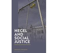 Hegel and Social Justice : Rethinking Universal Freedom