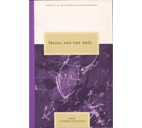 Hegel and the Arts (Topics in Historical Philosophy)