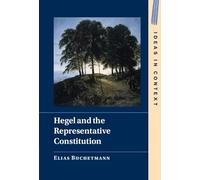 Hegel and the Representative Constitution, Part 1: 146 (Ideas in Context, Series Number 147)