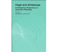 Hegel and Whitehead : Contemporary Perspectives on Systematic Philosophy