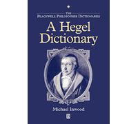 Hegel Dictionary: 1 (Blackwell Philosopher Dictionaries)