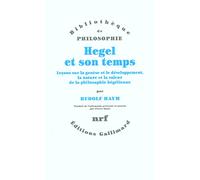 Hegel et son temps: Leçons sur la genèse et le développement, la nature et la valeur de la philosophie hégélienne