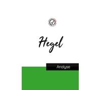 Hegel (étude et analyse complète de sa pensée): Etude de la pensée