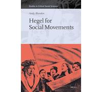 Hegel for Social Movements: 137 (Studies in Critical Social Sciences, 137)