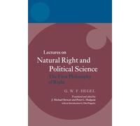 Hegel: Lectures On Natural Right And Political Science: The First Philosophy Of Right (The Hegel Lectures)