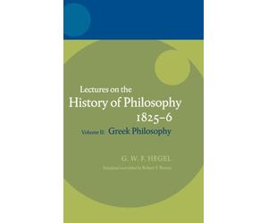 Hegel - Lectures on the History of Philosophy Volume II Greek Philo - X555z