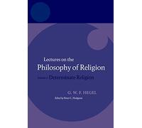 Hegel: Lectures on the Philosophy of Religion: Volume II: Determinate Religion: 02