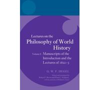 Hegel: Lectures on the Philosophy of World History, Volume I : Manuscripts of the Introduction and the Lectures of 1822-1823