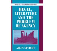 Hegel, Literature, and the Problem of Agency (Modern European Philosophy)