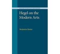 Hegel on the Modern Arts – Modern European Philosophy