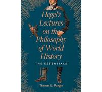 Hegel’s Lectures on the Philosophy of World History: The Essentials'