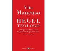 Hegel teologo e l'imperdonabile assenza del «principe di questo mondo»
