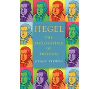 Hegel : The Philosopher of Freedom