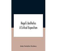 Hegel'S Aesthetics: A Critical Exposition