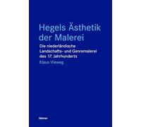 Hegels Ästhetik der Malerei: Die niederländische Landschafts- und Genremalerei des 17. Jahrhunderts