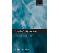 Hegel's Critique of Kant: From Dichotomy to Identity
