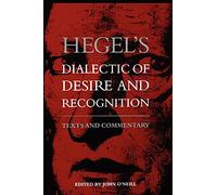 Hegel's Dialectic of Desire and Recognition: Texts and Commentary (Suny Series in the Philosophy of the Social Sciences)