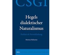 Hegels Dialektischer Naturalismus: Freiheit ALS Verwirklichung: 39 (Critical Studies in German Idealism)