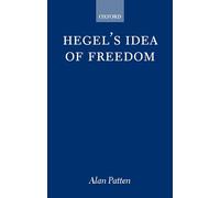 Hegel's Idea of Freedom (Oxford Philosophical Monographs)