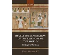 Hegel's Interpretation of the Religions of the World: The Logic of the Gods