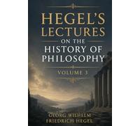 Hegel's Lectures on the History of Philosophy: Volume 3