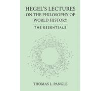 Hegel's Lectures on the Philosophy of World History : The Essentials