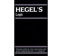 Hegel's Logic: Being Part One of the Encyclopaedia of the Philosophical Sciences (1830) (Hegel's Encyclopedia of the Philosophical Sciences)
