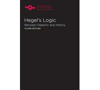 Hegel's Logic: Between Dialectic and History (Studies in Phenomenology and Existential Philosophy)