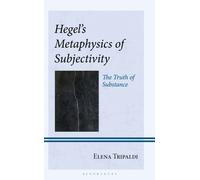 Hegel's Metaphysics of Subjectivity : The Truth of Substance