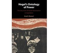 Hegel's Ontology of Power : The Structure of Social Domination in Capitalism