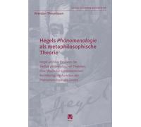 Hegels Phänomenologie als metaphilosophische Theorie: Hegel und das Problem der Vielfalt philosophischer Theorien. Eine Studie zur systemexternen ... der "Phänomenologie des Geistes"
