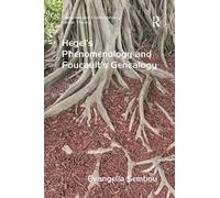 Hegel's Phenomenology and Foucault's Genealogy