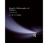 Hegel's Philosophy of Nature : Volume III