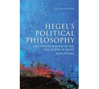 Hegel's Political Philosophy: A Systematic Reading of the Philosophy of Right