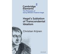 Hegel's Sublation of Transcendental Idealism