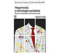 Hegemonía y estrategia socialista : hacia una radicalización de la democracia