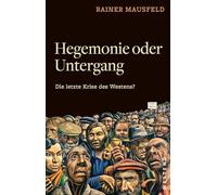 Hegemonie oder Untergang: Die letzte Krise des Westens?