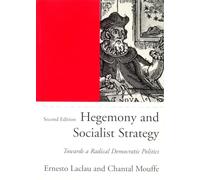 Hegemony and Socialist Strategy: Towards a Radical Democratic Politics (Phronesis)