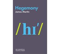 Hegemony (Key Concepts in Political Theory)